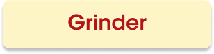 Grinder